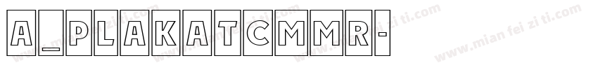 a_PlakatCmMr字体转换