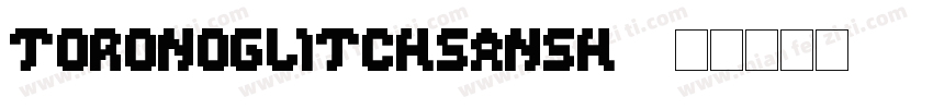 ToronoGlitchSansH3字体转换