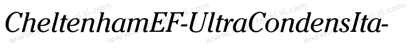 CheltenhamEF-UltraCondensIta字体转换