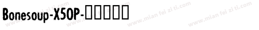 Bonesoup-X5OP字体转换