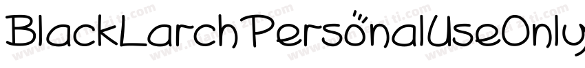 BlackLarchPersonalUseOnly-9A42字体转换