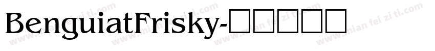 BenguiatFrisky字体转换