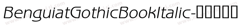 BenguiatGothicBookItalic字体转换
