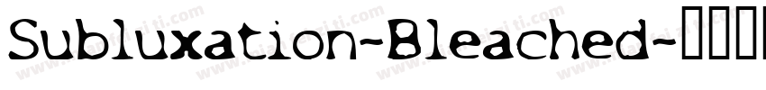 Subluxation-Bleached字体转换