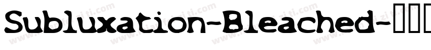 Subluxation-Bleached字体转换