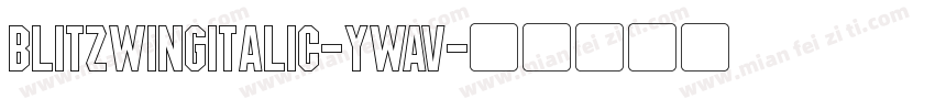 BlitzwingItalic-YWAv字体转换