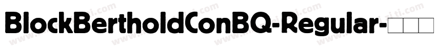 BlockBertholdConBQ-Regular字体转换