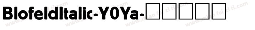 BlofeldItalic-Y0Ya字体转换