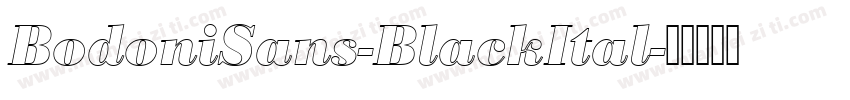 BodoniSans-BlackItal字体转换