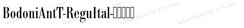 BodoniAntT-ReguItal字体转换
