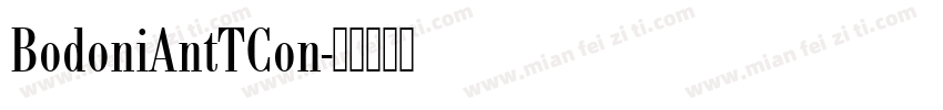 BodoniAntTCon字体转换