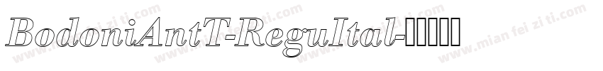 BodoniAntT-ReguItal字体转换