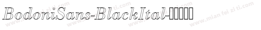 BodoniSans-BlackItal字体转换