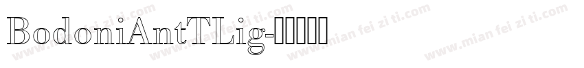 BodoniAntTLig字体转换