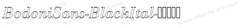 BodoniSans-BlackItal字体转换