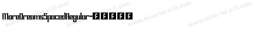 MoreDreamsSpacedRegular字体转换