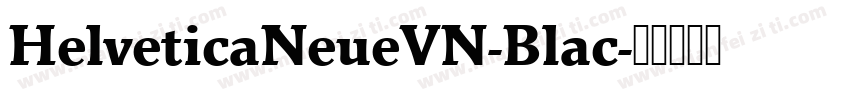 HelveticaNeueVN-Blac字体转换