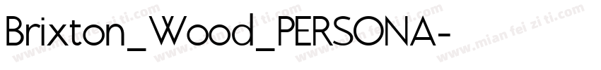Brixton_Wood_PERSONA字体转换