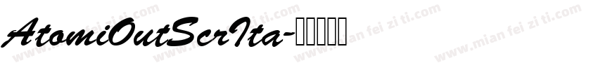 AtomiOutScrIta字体转换