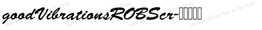 goodVibrationsROBScr字体转换