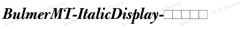 BulmerMT-ItalicDisplay字体转换