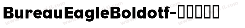 BureauEagleBoldotf字体转换