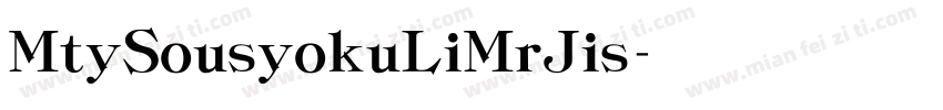 MtySousyokuLiMrJis字体转换
