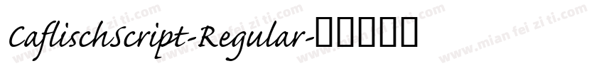 CaflischScript-Regular字体转换