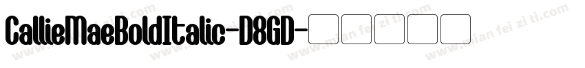 CallieMaeBoldItalic-D8GD字体转换
