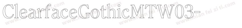 ClearfaceGothicMTW03字体转换