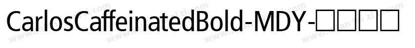 CarlosCaffeinatedBold-MDY字体转换