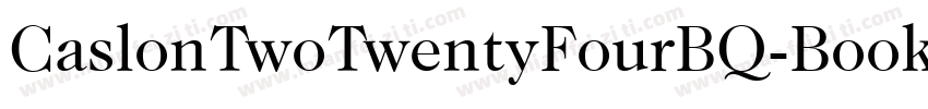 CaslonTwoTwentyFourBQ-Book字体转换