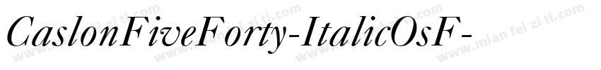 CaslonFiveForty-ItalicOsF字体转换
