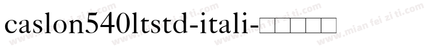 caslon540ltstd-itali字体转换