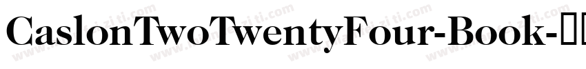 CaslonTwoTwentyFour-Book字体转换