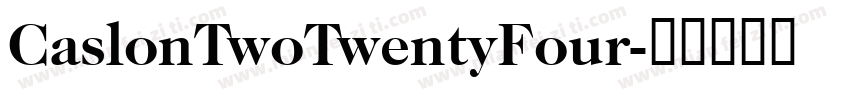 CaslonTwoTwentyFour字体转换