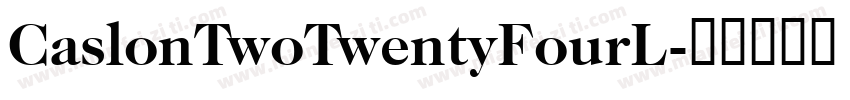 CaslonTwoTwentyFourL字体转换