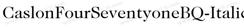 CaslonFourSeventyoneBQ-Italic字体转换
