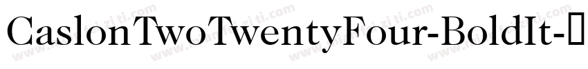 CaslonTwoTwentyFour-BoldIt字体转换