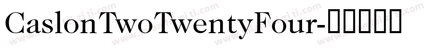 CaslonTwoTwentyFour字体转换