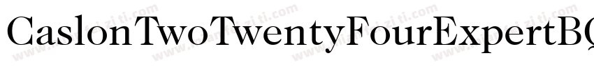 CaslonTwoTwentyFourExpertBQ-Book字体转换