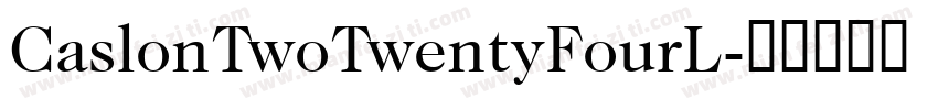 CaslonTwoTwentyFourL字体转换
