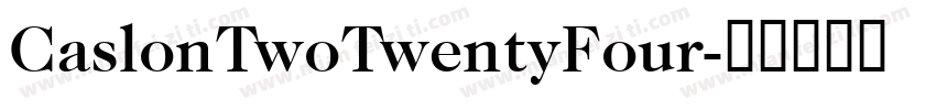 CaslonTwoTwentyFour字体转换