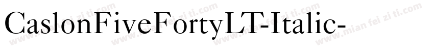 CaslonFiveFortyLT-Italic字体转换