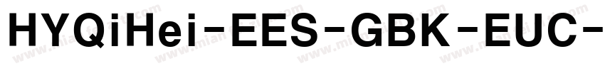 HYQiHei-EES-GBK-EUC-字体转换