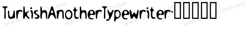 TurkishAnotherTypewriter字体转换