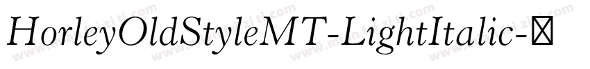 HorleyOldStyleMT-LightItalic字体转换