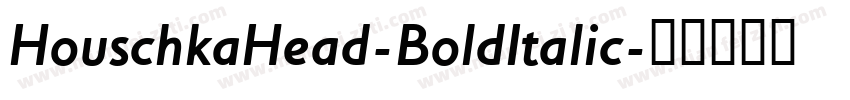 HouschkaHead-BoldItalic字体转换