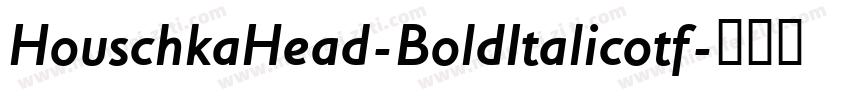HouschkaHead-BoldItalicotf字体转换