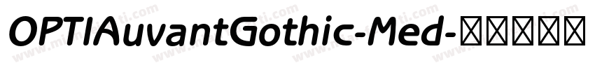 OPTIAuvantGothic-Med字体转换